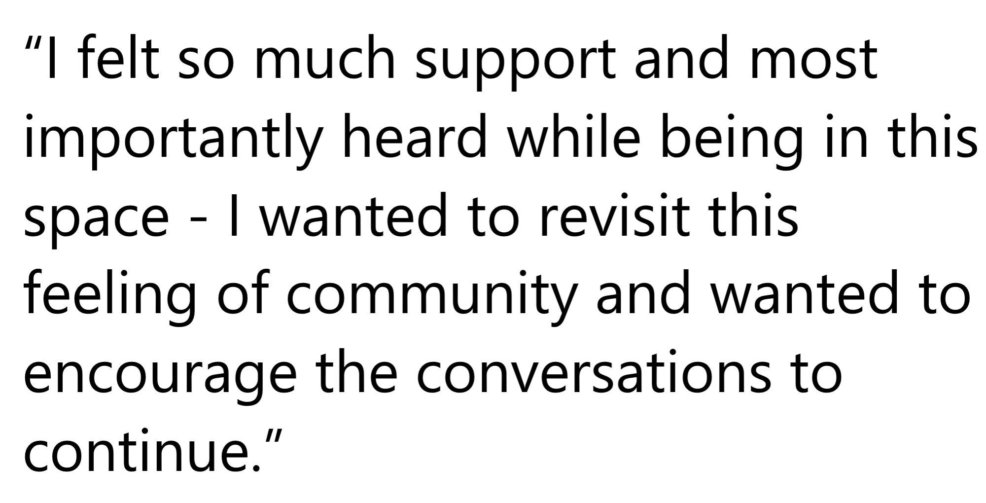 Quote from an IGD Alum: 'I felt so much support and most importantly heard while being in this space - I wanted to revisit this feeling of community and wanted to encourage the conversations to continue.'